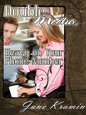 cover image of Double Mocha, Heavy On Your Phone Number
